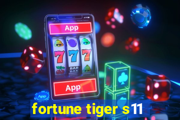 fortune tiger s11